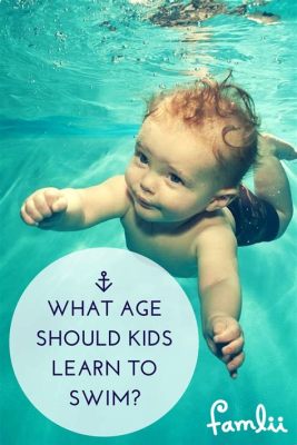 When Should Kids Learn to Swim and Other Considerations